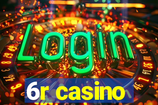 6r casino